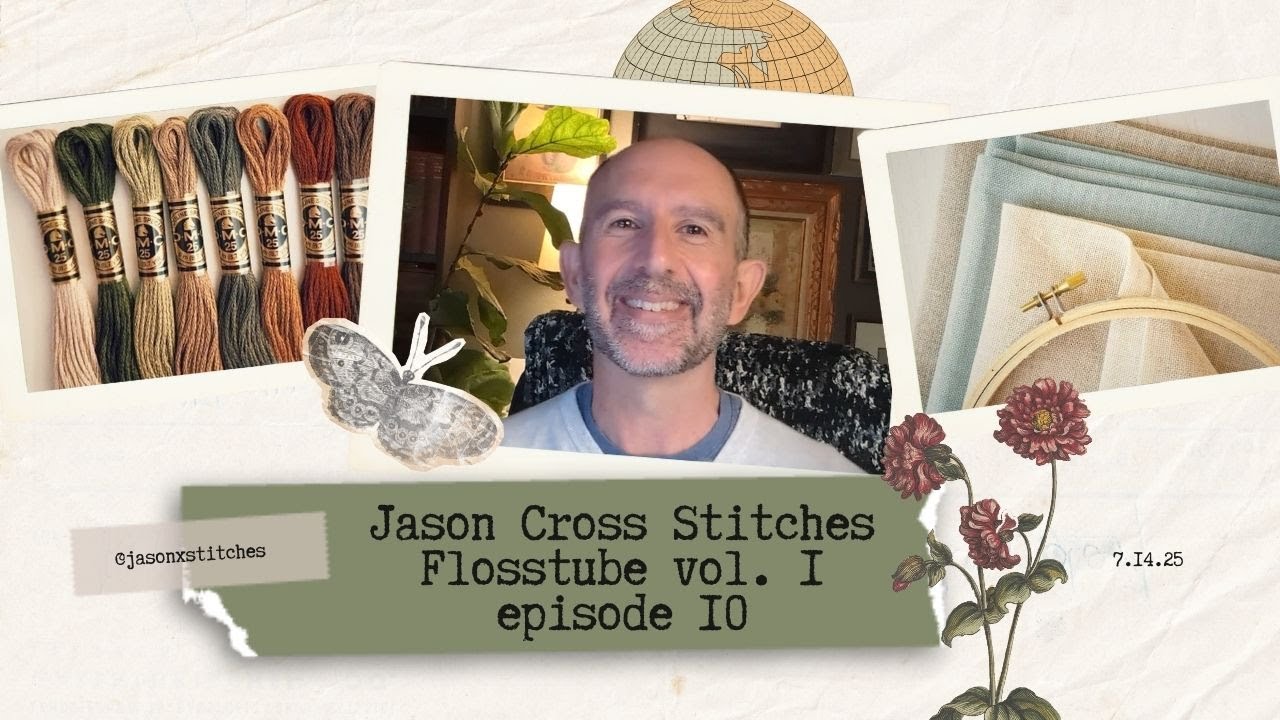 Flosstube vol. 1 ep. 10: Stitching Connection, WIPS, and No Notes