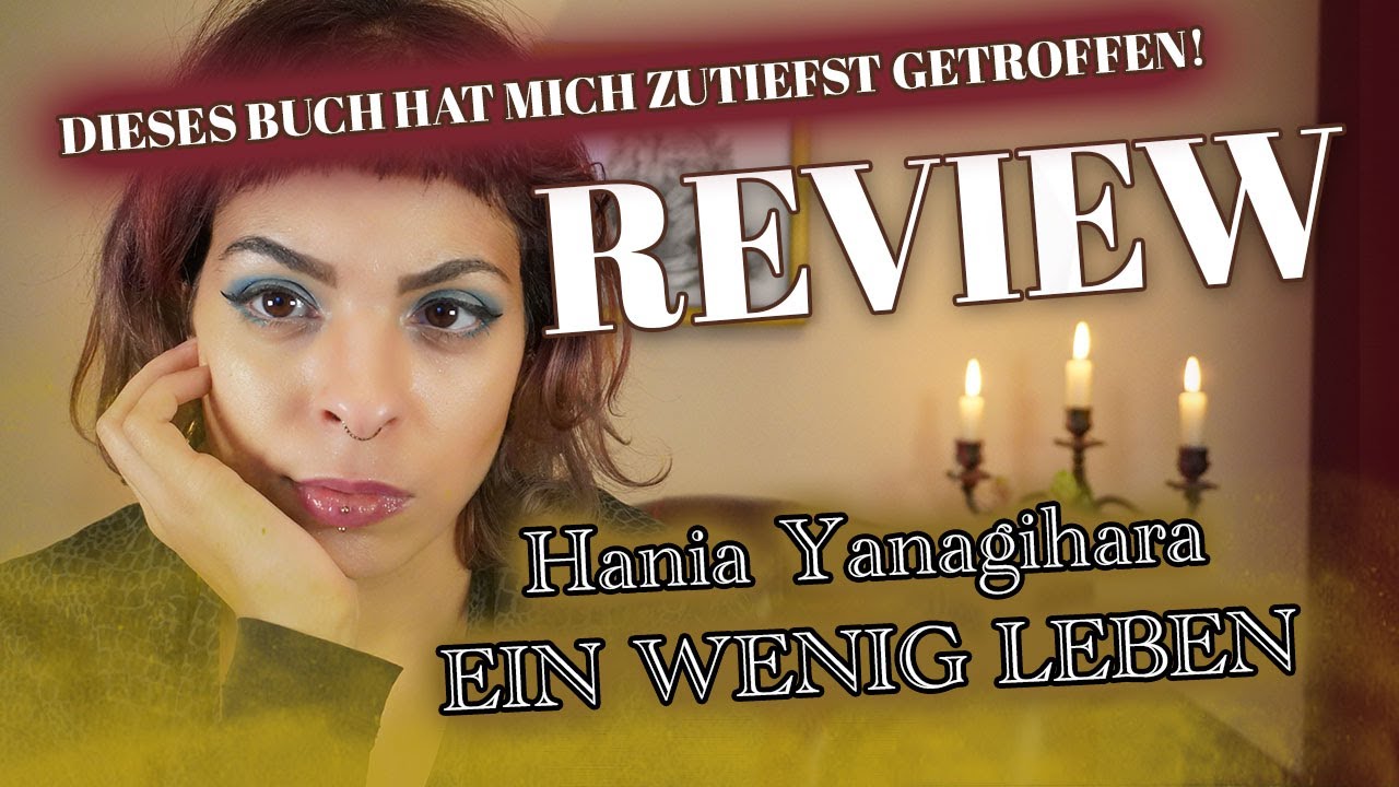Ein Buch das mich emotional an meine Grenzen gebracht hat -REVIEW Ein wenig Leben / Hania Yanagihara
