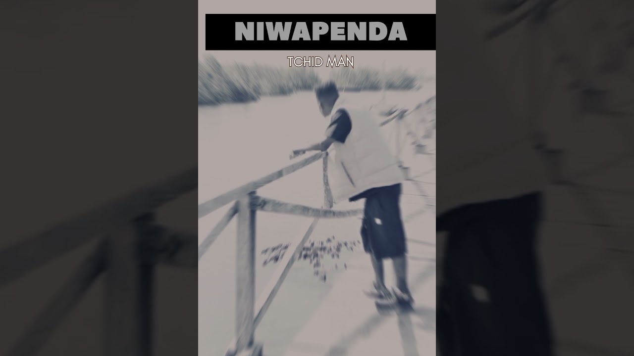 Tchid Man_______Niwapenda_____Official Audio