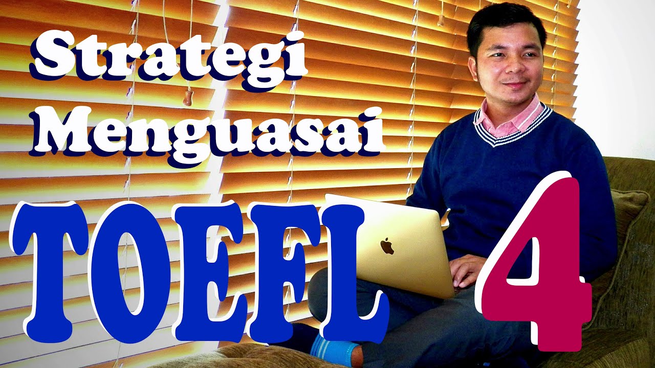 Strategi Menguasai TOEFL beserta Latihan (Tips 4)