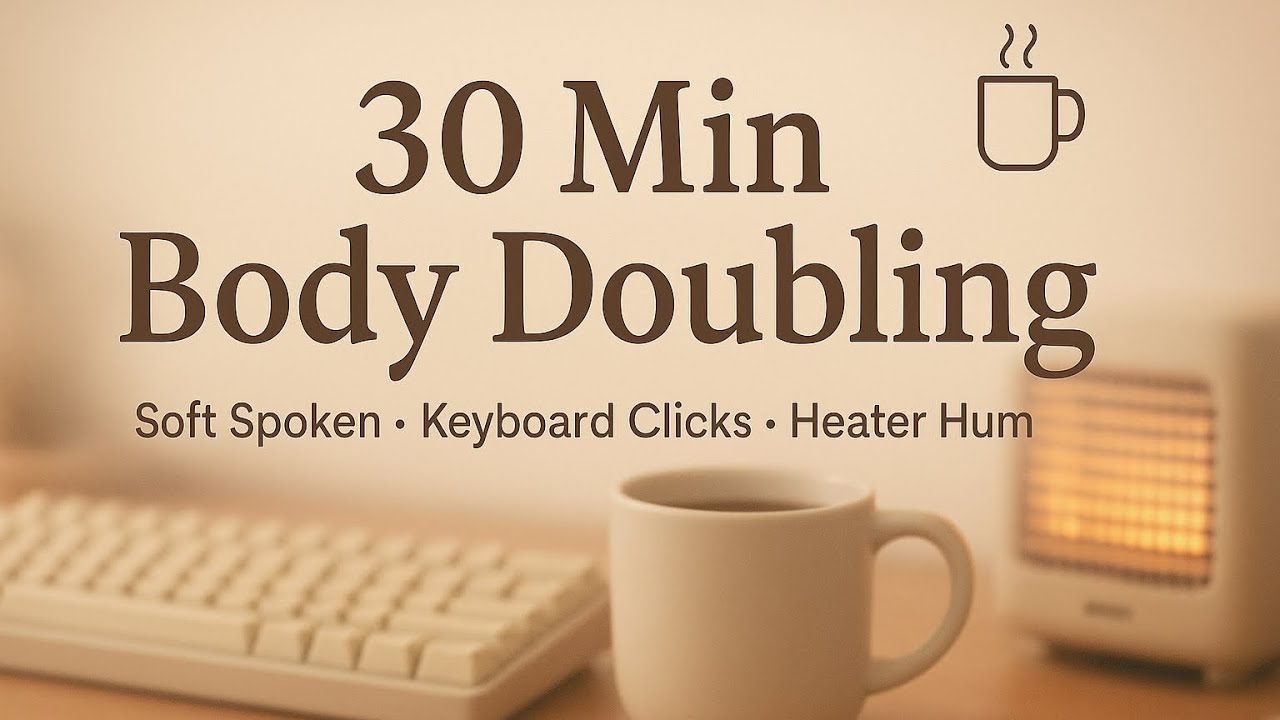 Quiet Productivity Partner | 30 min Body Doubling | Soft Spoken, Clicky Keyboard, Warm Heater Hum