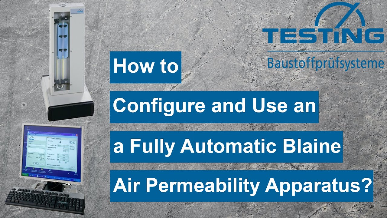 How to Configure and Use a Fully Automatic Blaine Air Permeability Apparatus?