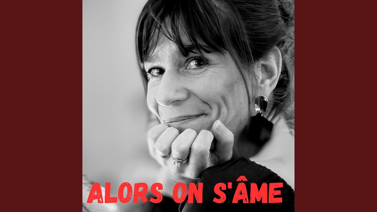 Alors on s'âme