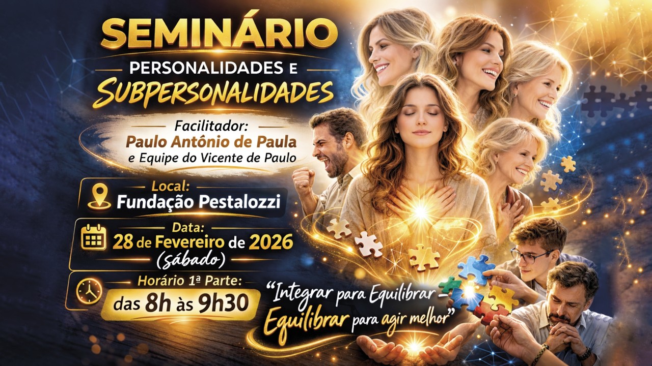 Seminário: Personalidades e Subpersonalidades - Paulo A. de Paula e Equipe do Vicente de Paulo - 1ºH
