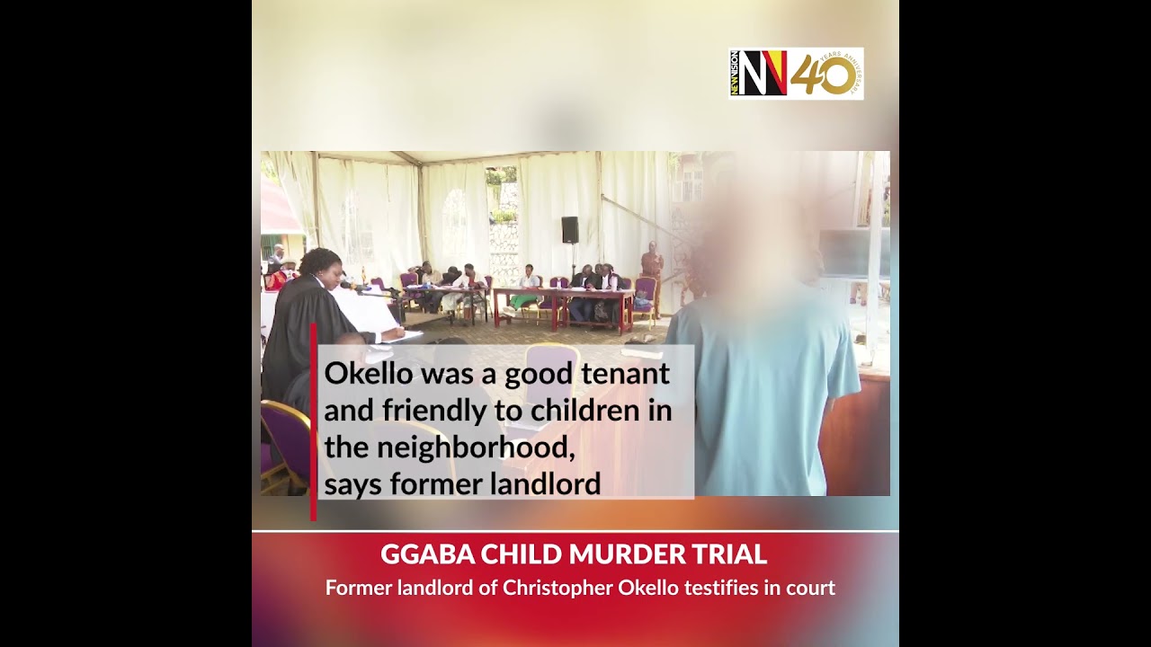Ggaba child murder trial update: Former landlord of Okello testifies in court