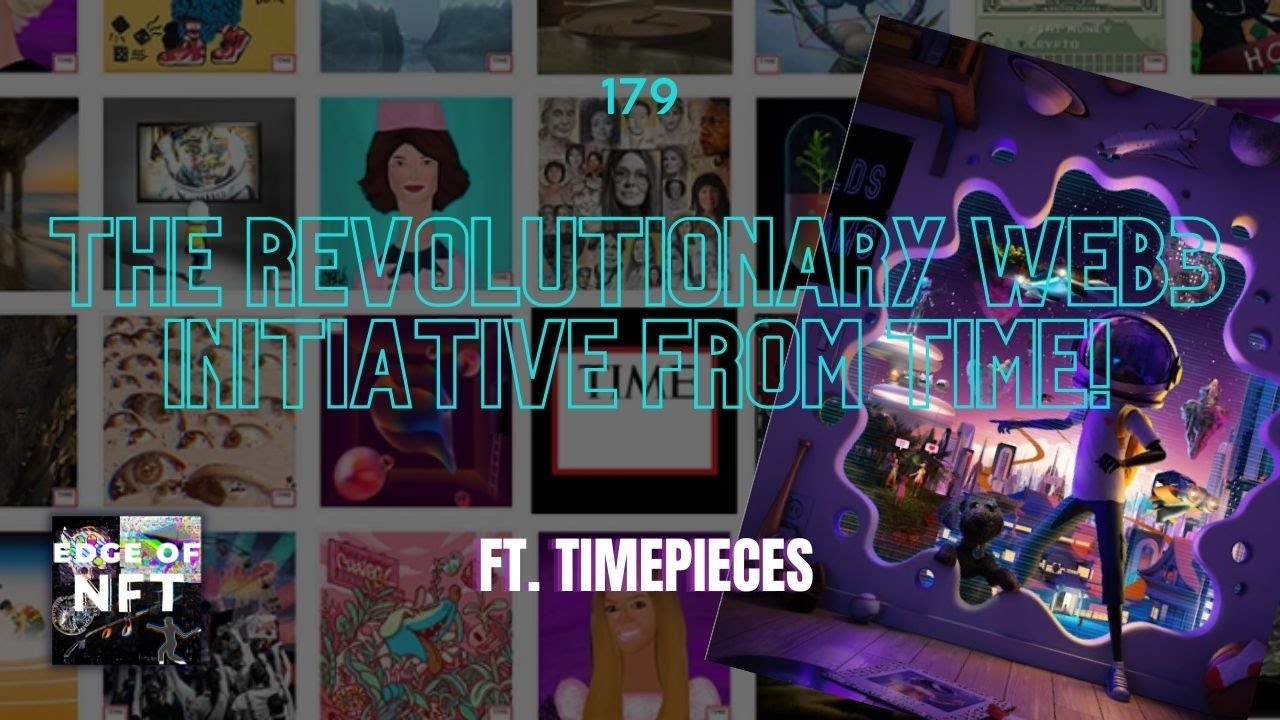TIMEPieces: The Revolutionary #Web3 Community Initiative From TIME | Edge OF NFT Podcast