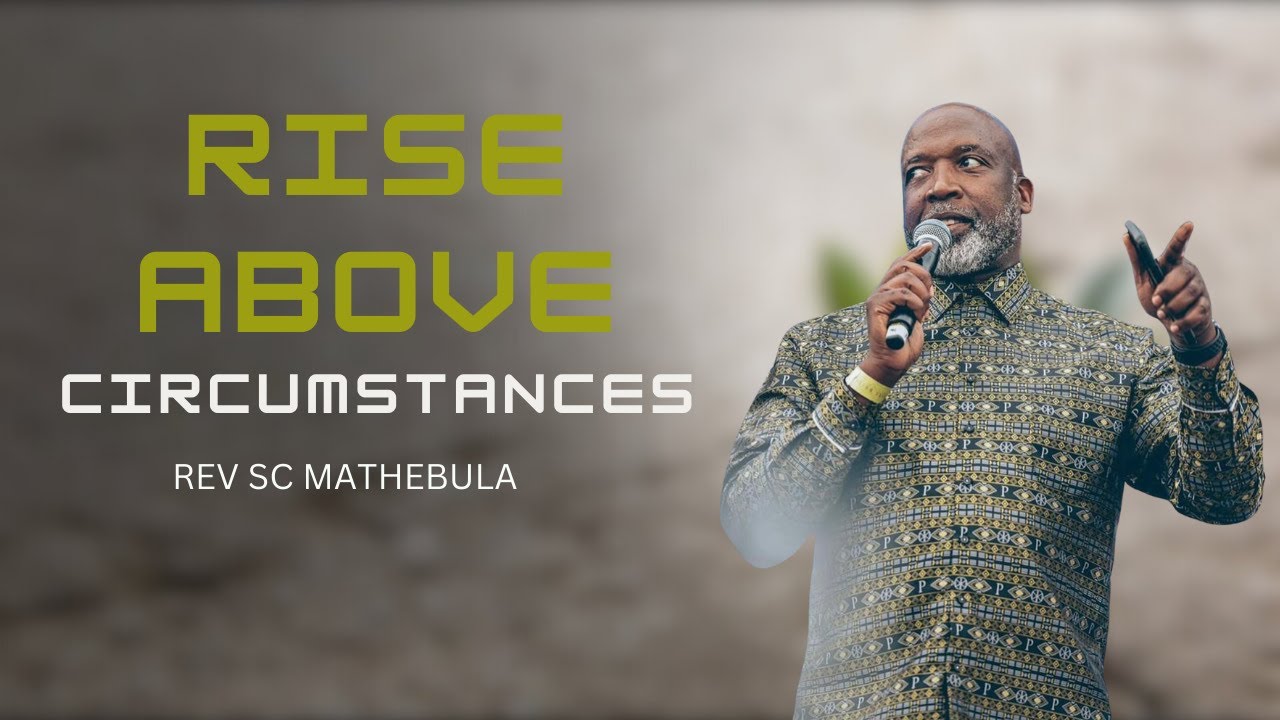 Rise Above Circumstances- Rev SC Mathebula | Hope Restoration Ministries #hrm