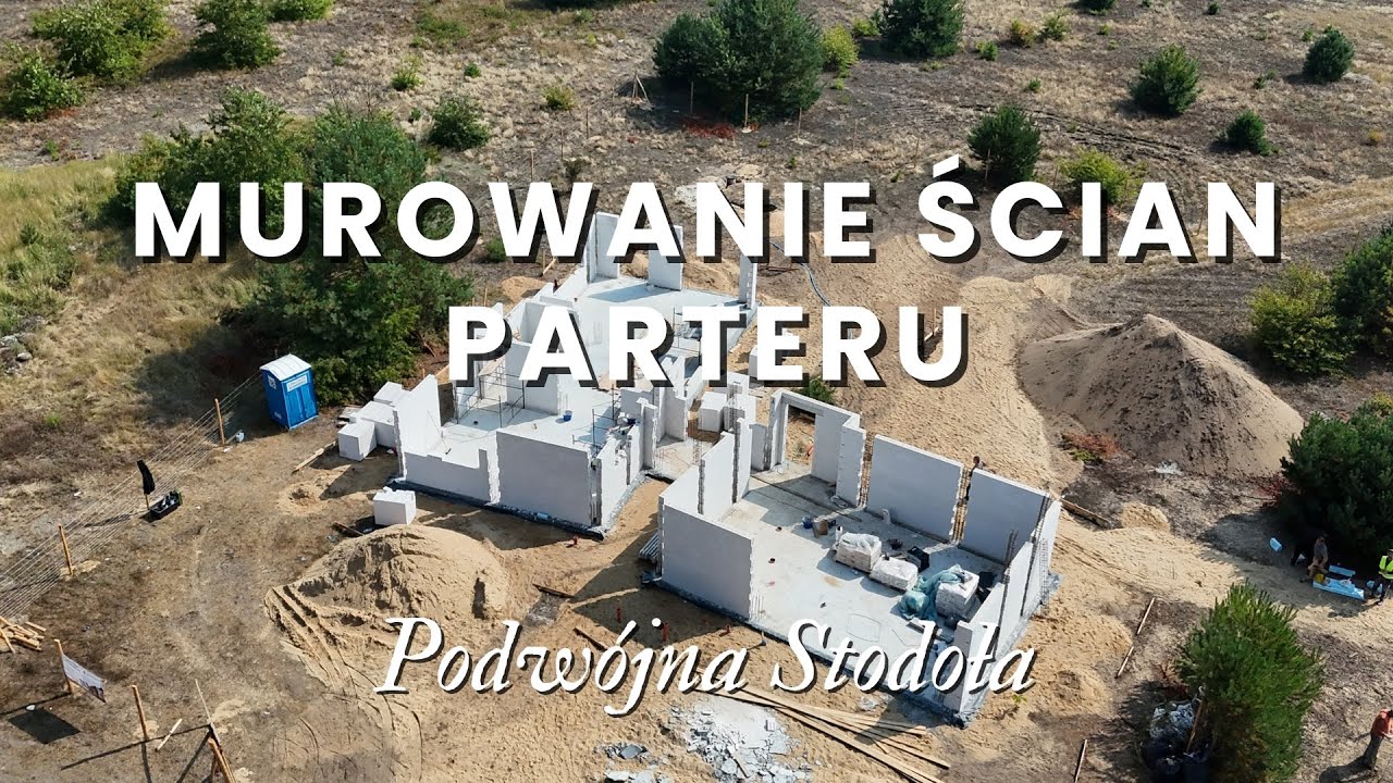 Podwójna Stodoła | Murowanie ścian parteru | E03
