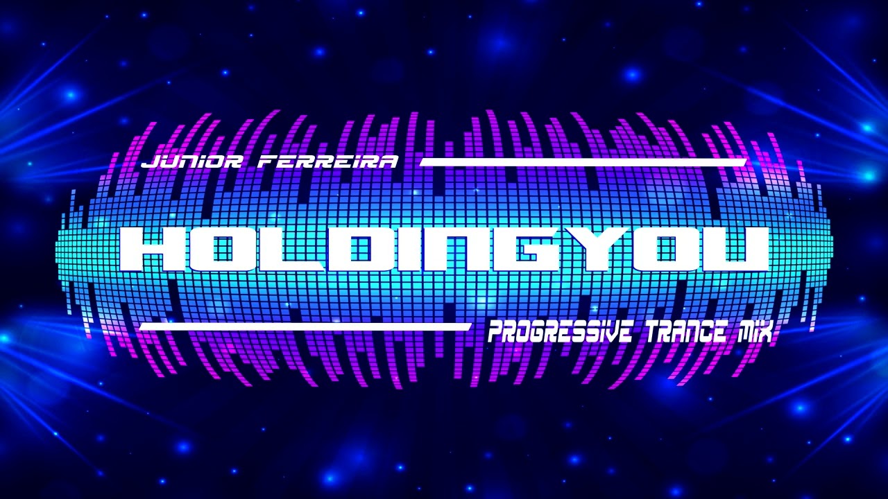 Junior Ferreira - Holding You (Progressive Trance Mix)