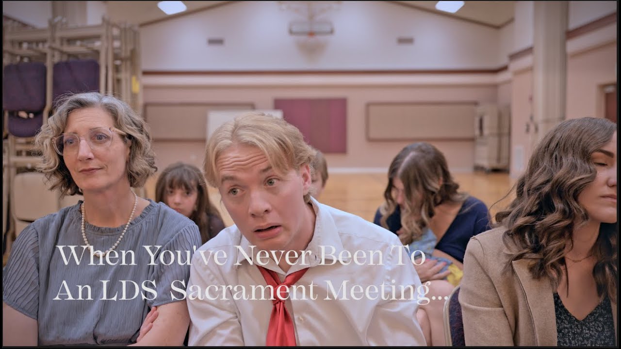 When You've Never Been To An LDS Sacrament Meeting...