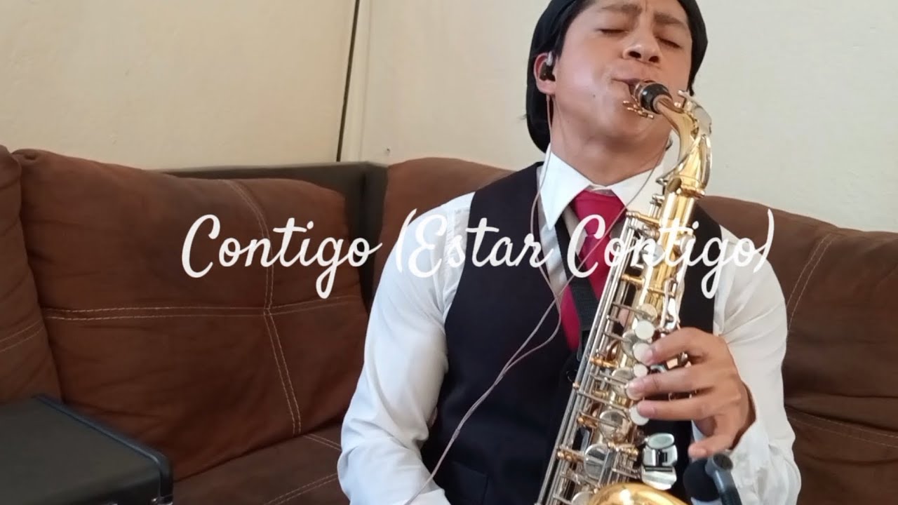Contigo (Estar Contigo) Saxophone Cover By NaujSax