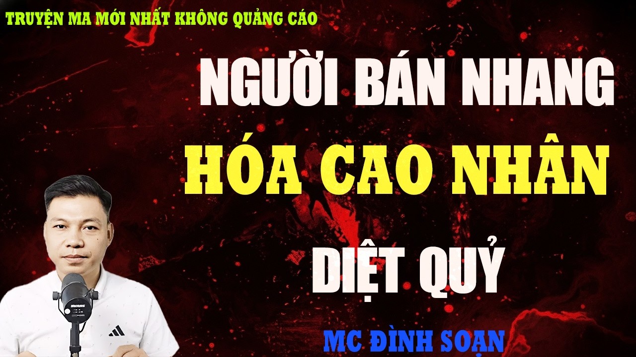 TRUYỆN MA：NGƯỜI BÁN NHANG KHUYA HÓA CAO NHÂN DIỆT QUỶ | TRUYỆN MA VIỆT NAM  | KỂ CHUYỆN MA ĐÊM KHUYA