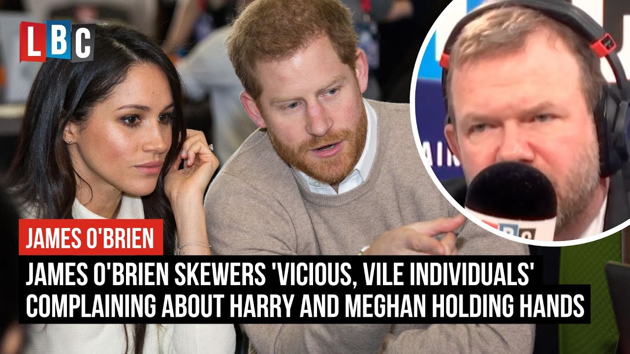 James O'Brien skewers 'vicious, vile individuals' complaining about Harry and Meghan holding hands