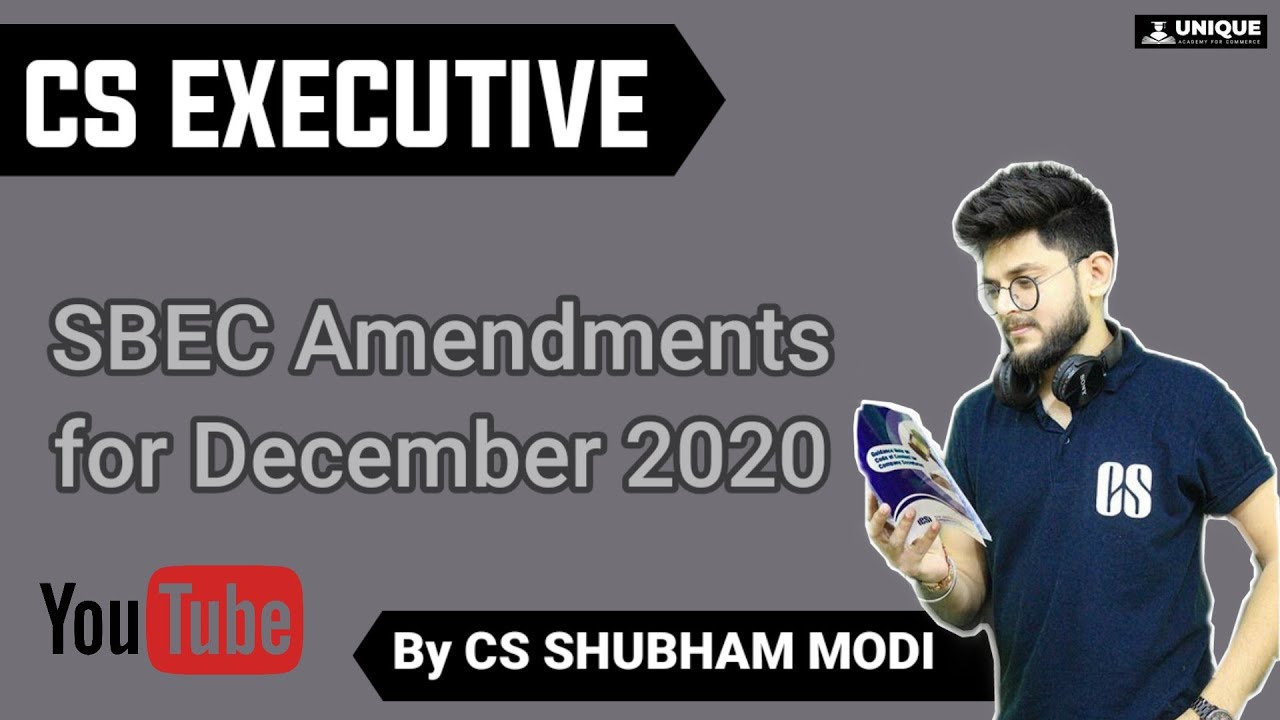 SBEC Amendments/Additions | CS Executive | Dec 2020 | CS Shubham Modi