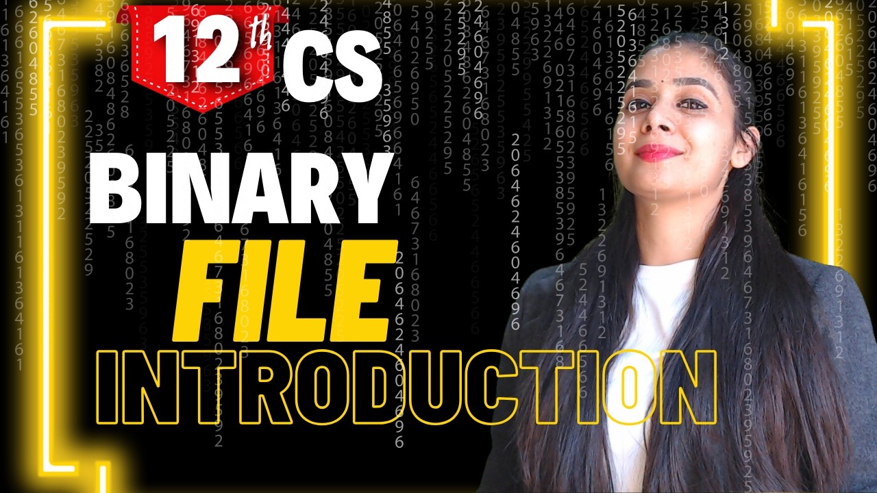 Binary File Introduction | File Handling | Class 12 CS