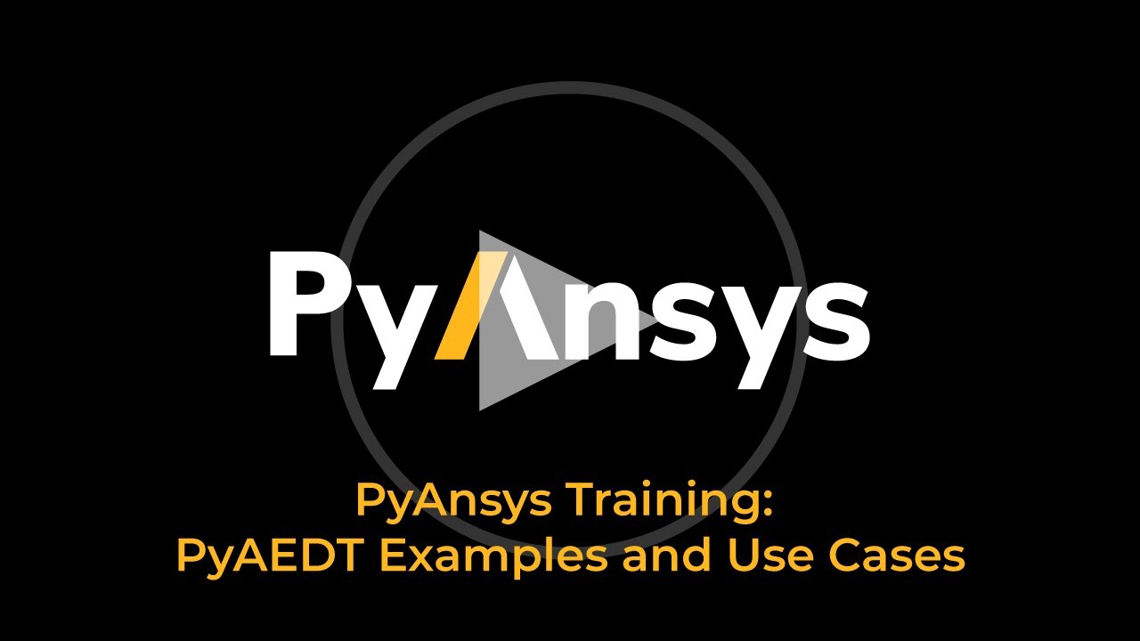 PyAnsys Training: PyAEDT Examples and Use Cases