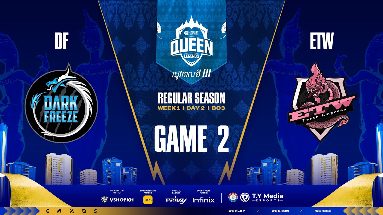 GAME 2 DF vs ETW - QUEEN LEGEND SEASON 3 WEEK 1 DAY 2
