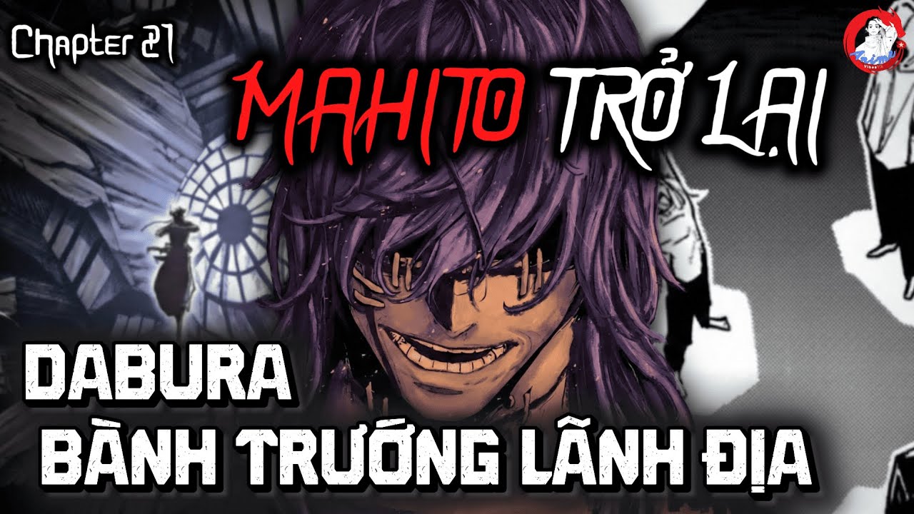 DABURA BÀNH TRƯỚNG LÃNH ĐỊA, MAHITO TRỞ LẠI | JJK Modulo chap 21
