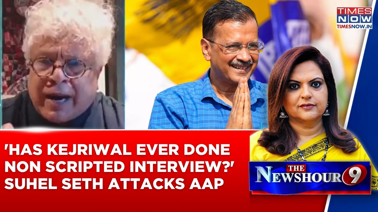 Suhel Seth's Blistering Attack at AAP; Says 'Has Kejriwal Ever Done Non Scripted Interview?' | Watch