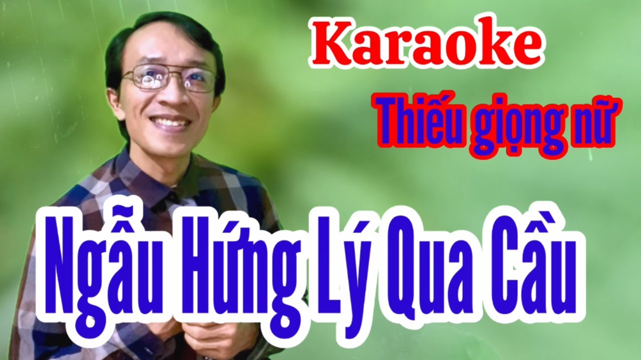Ngẫu Hứng Lý Qua Cầu | karaoke Thiếu giọng nữ | Song ca với Quang Sang