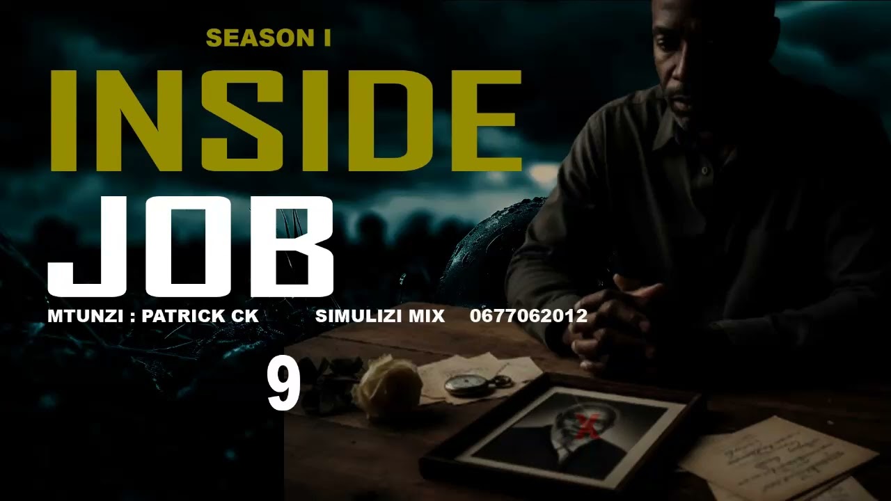 INSIDE JOB (KAZI YA NDANI) - 9&10, SIMULIZI ZA UPELELEZI NA UJASUSI
