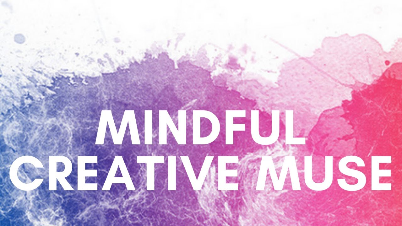 Mindful Art Activities | Cynthia Hauk's Mindful Creative Muse YouTube Channel