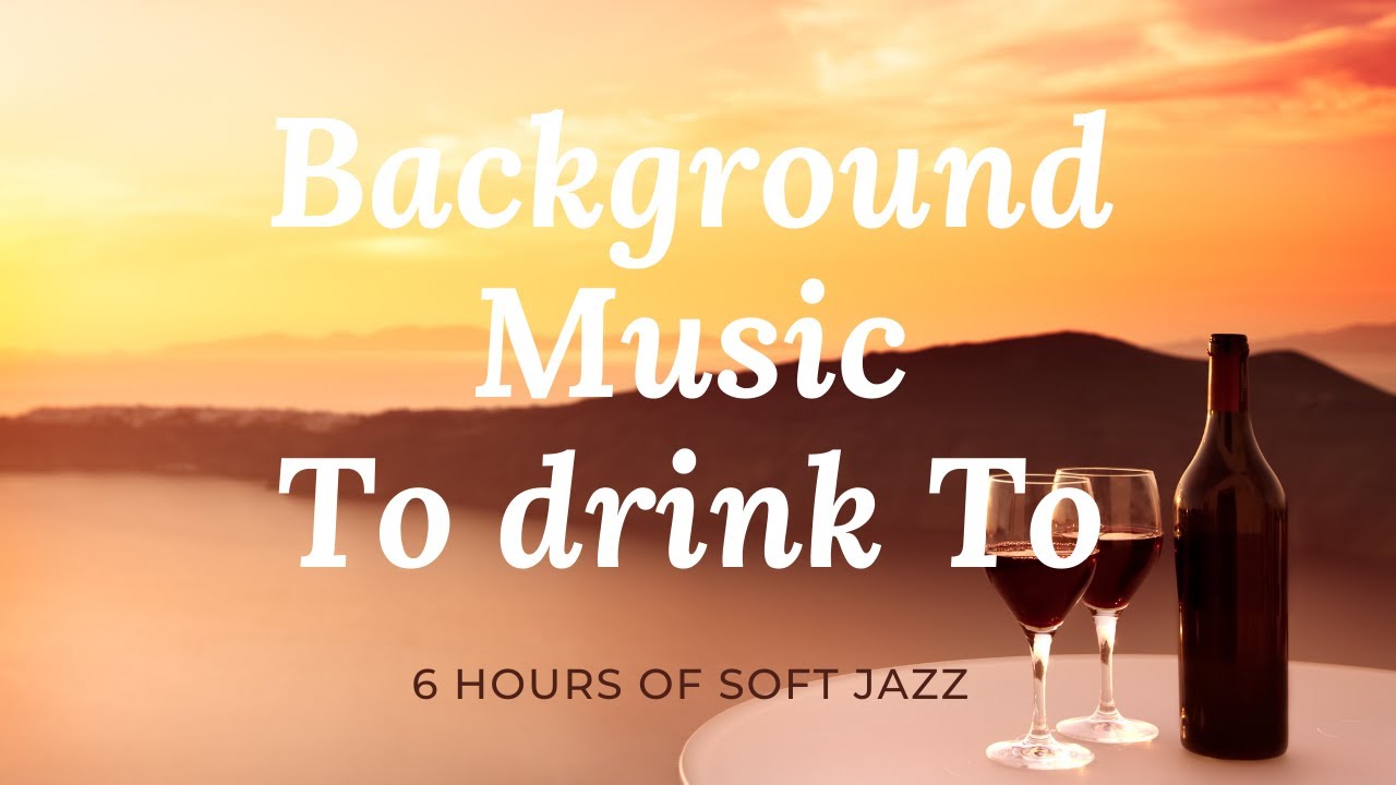 Sippin' Soundtracks: Perfect Background Music For Drinking!