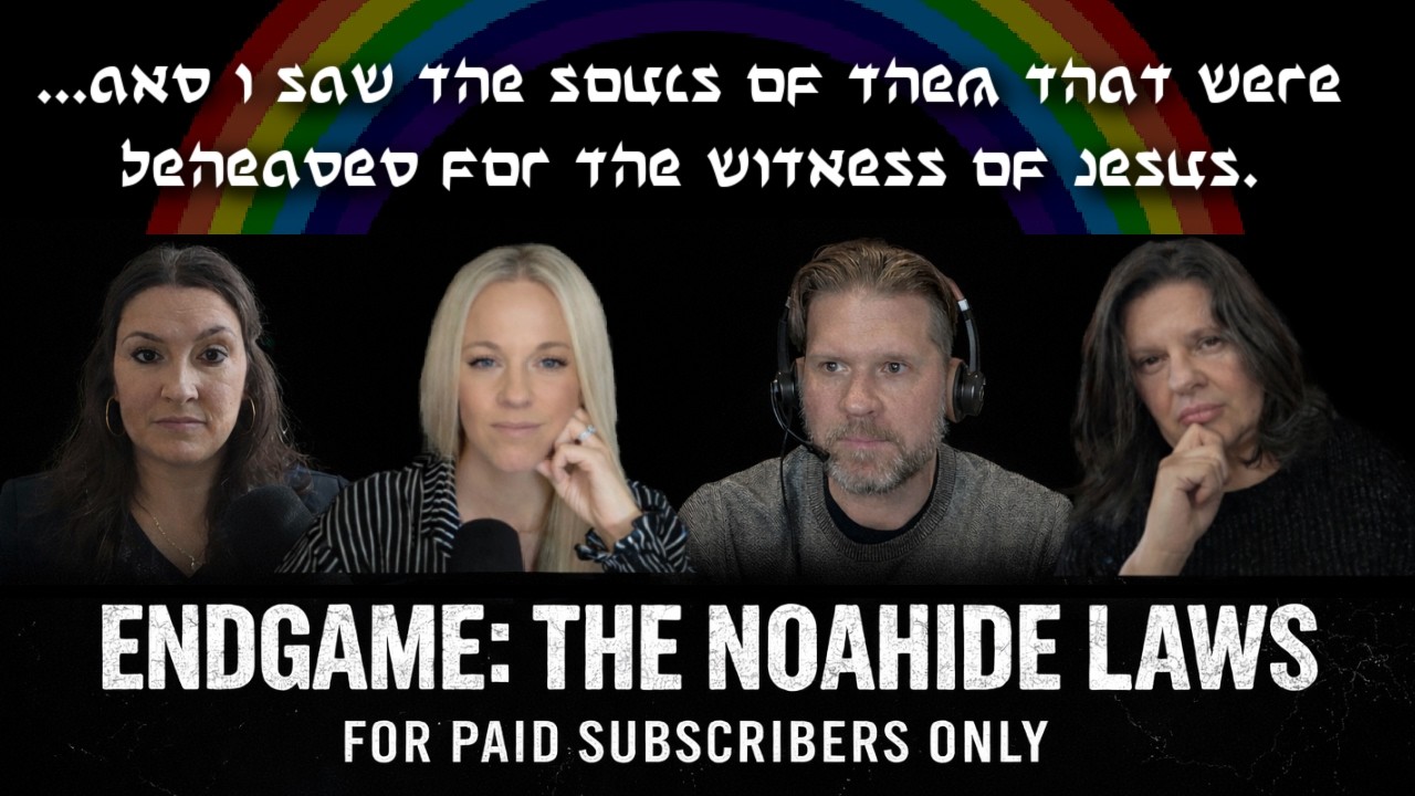 The Noahide Laws - The Endgame for 
