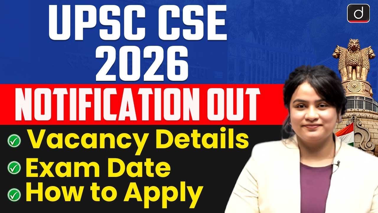 UPSC CSE 2026 Notification Explained| Exam Date, Vacancy & Application Process | Drishti IAS English