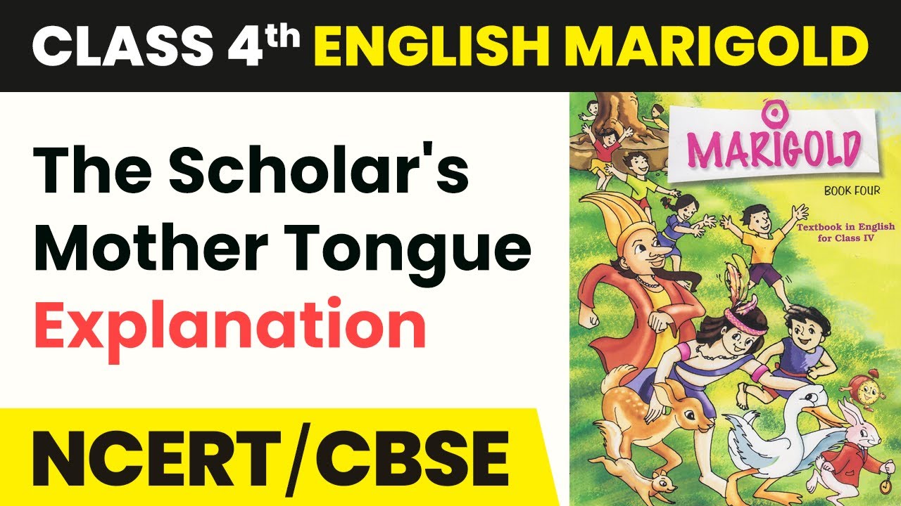 Class 4 English Unit 6 | The Scholar's Mother Tongue (Story) - Explanation | Marigold Book
