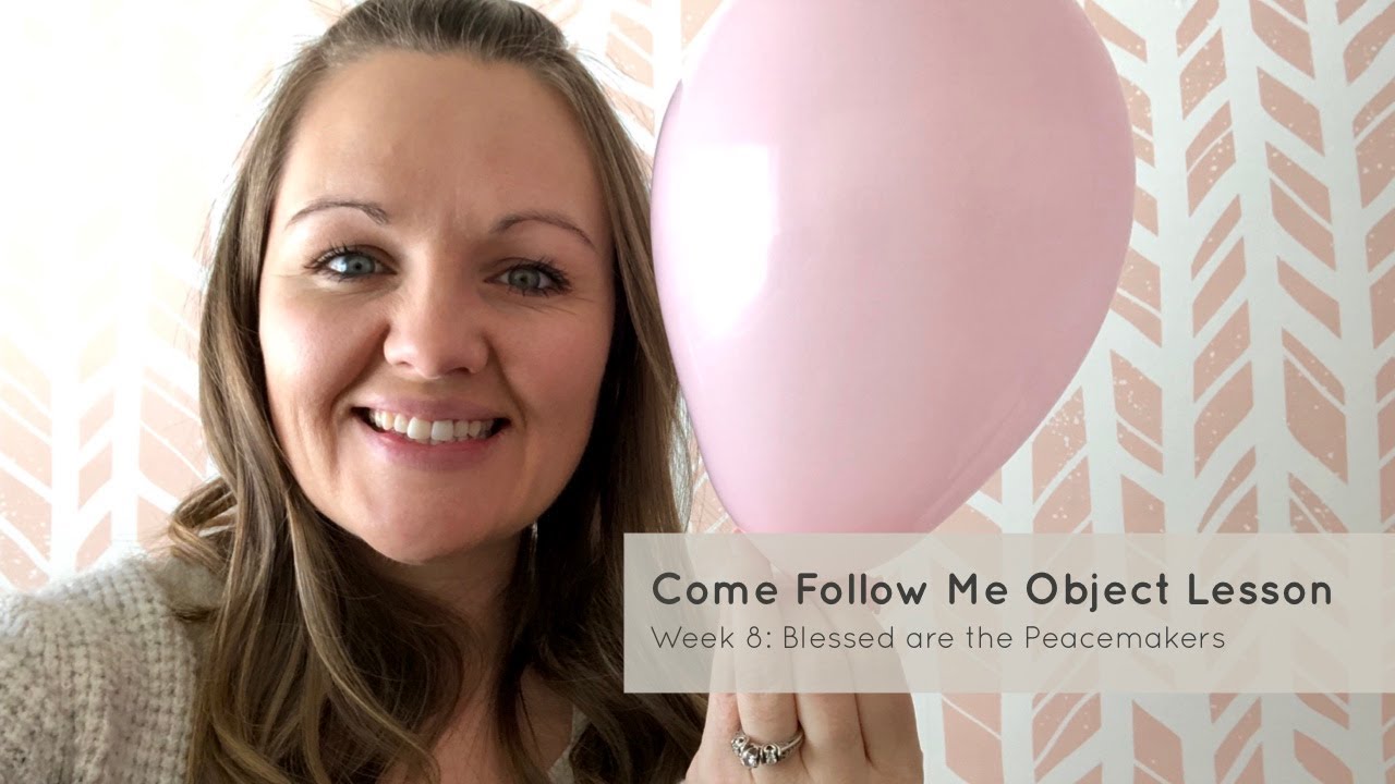 Come Follow Me Week 8: Blessed are the Peacemakers