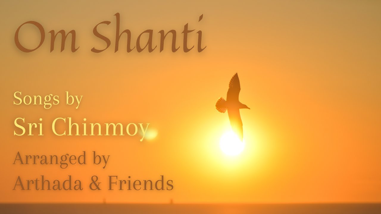 Arthada & Friends - Om shanti Full album with Lyrics | Sri Chinmoy | Meditation music | Mantras