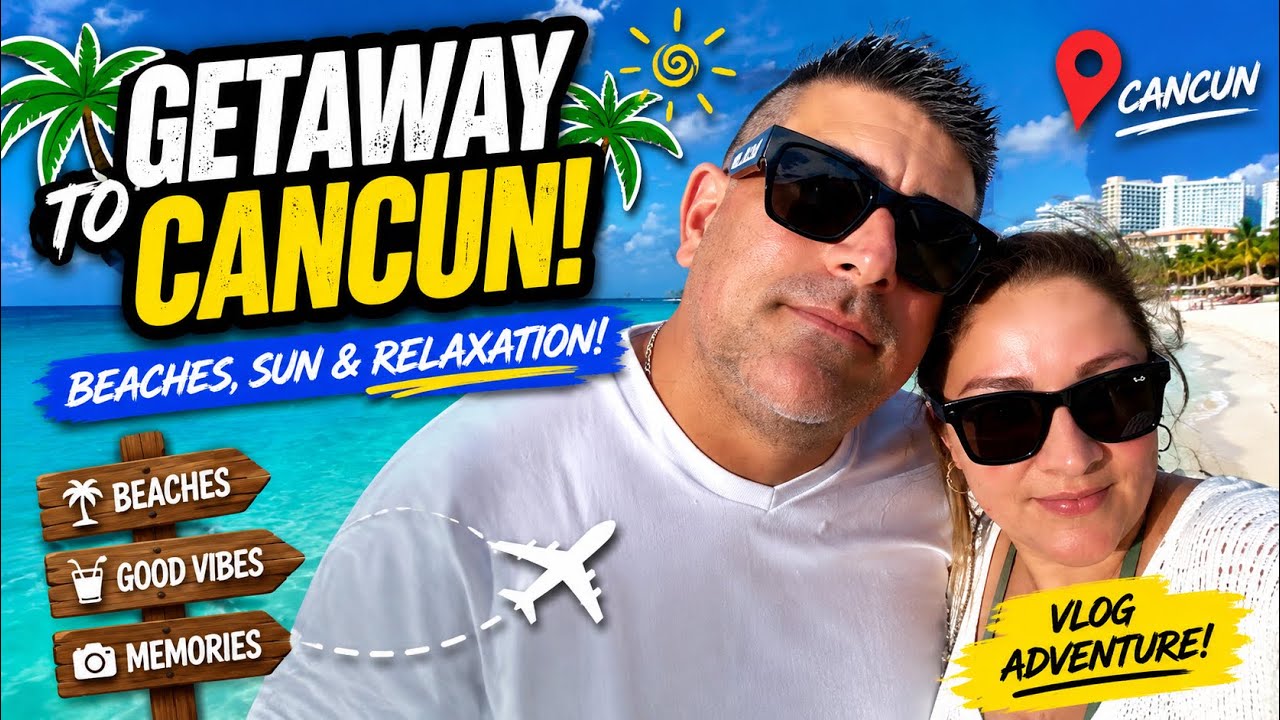 Going on a little getaway to Cancun! 