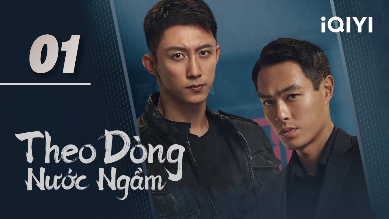 THEO DÒNG NƯỚC NGẦM - Tập 01 | Phim Cảnh Sát Hình Sự Trung Quốc Siêu Hay | iQIYI Kho Phim Hot