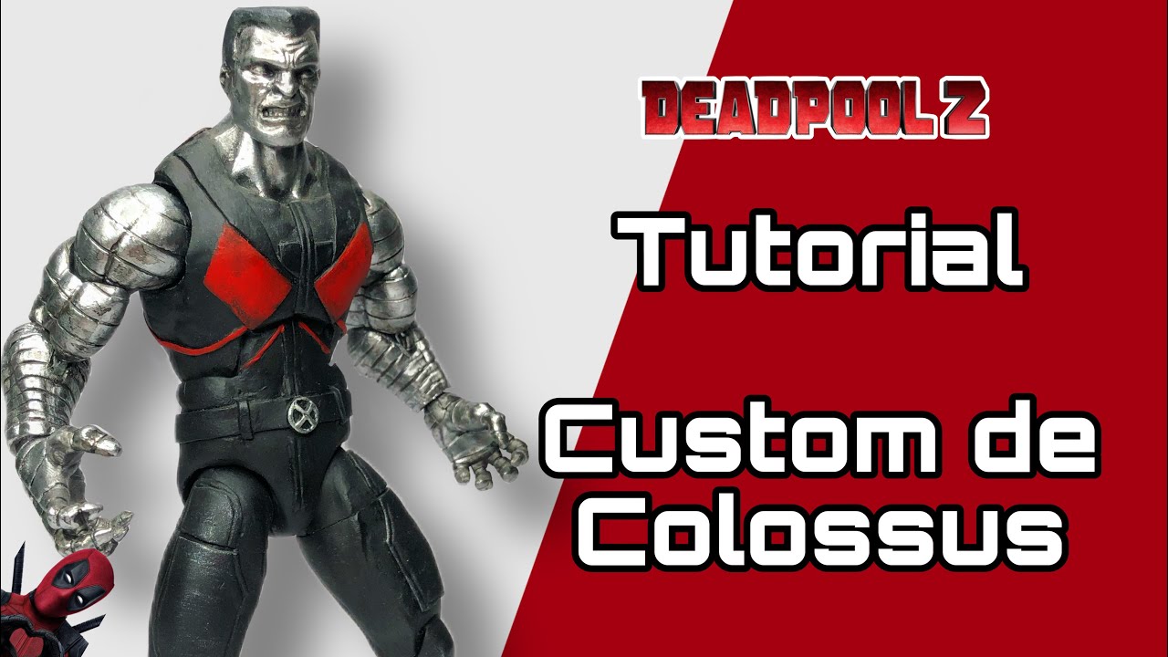 Figura Custom de Colossus Deadpool 2 |Marvel legends || TUTORIAL en español