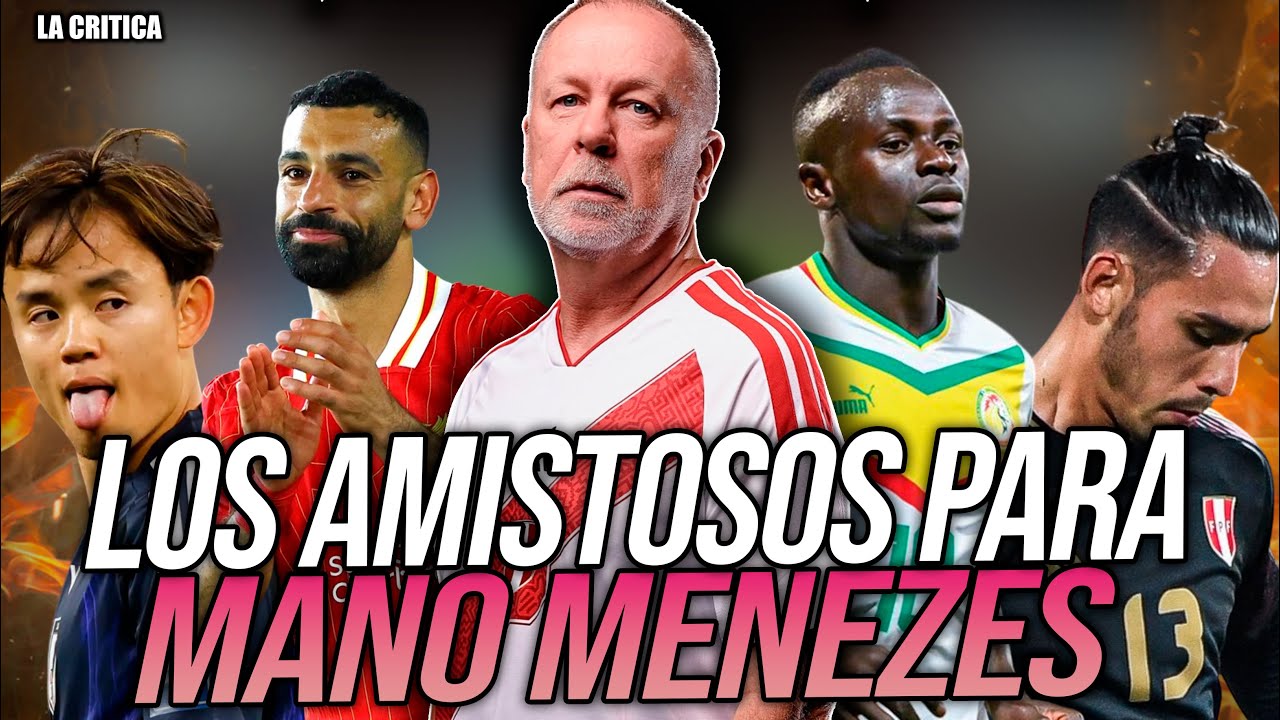 🚨AMISTOSOS DE PERÚ RUMBO AL 2030🚨| INICIO DE LA ERA MENEZES (OPINIÓN) | MUNDIAL 2030