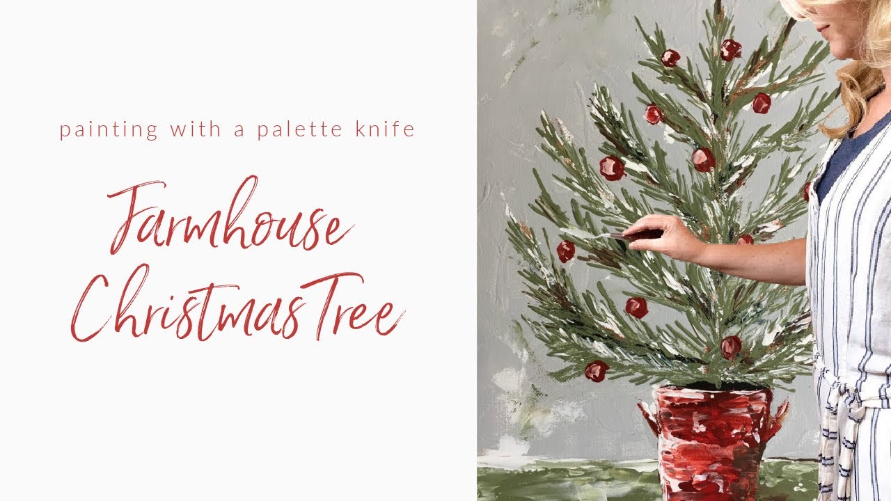 Palette Knife Painting - Farmhouse Christmas Tree Tutorial