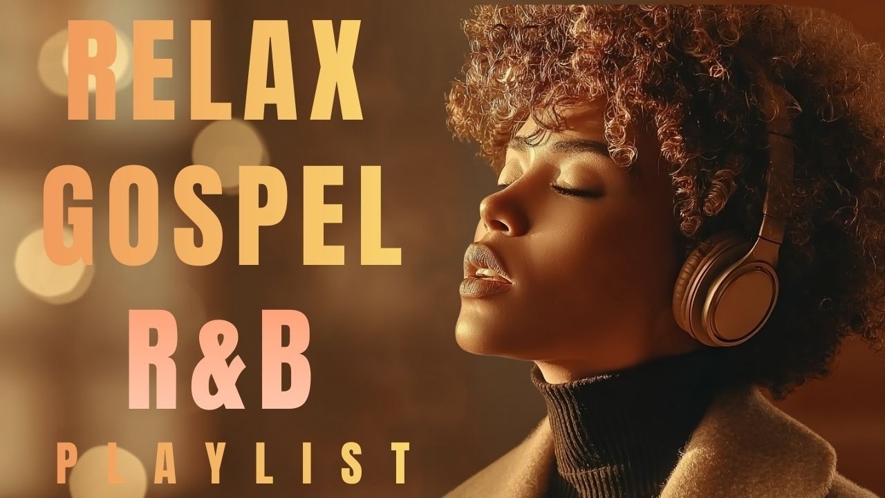 Relax Gospel R&B — Warm Psalms & Healing Worship