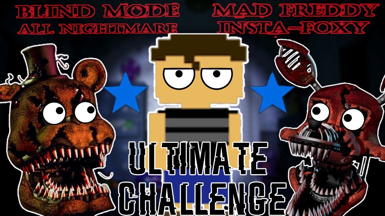 FNAF 4: THE ULTIMATE CHALLENGE | Полное руководство (Blind Mode Mad Freddy Insta-Foxy ПОЛНОЕ)