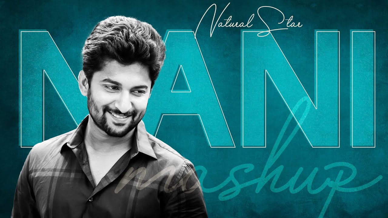 Natural Star Nani Mashup | Nani Special Video | Celebrities About Nani | Shreyas Media
