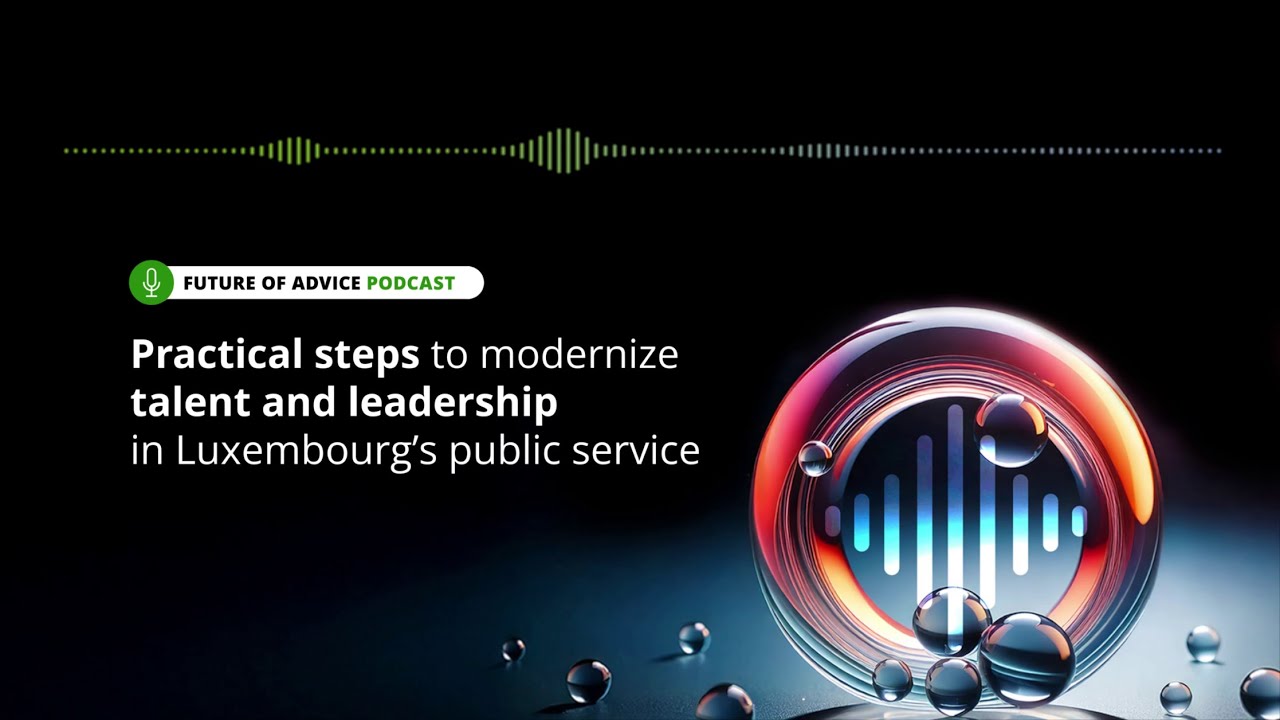 Practical steps to modernize talent and leadership in Luxembourg’s public service