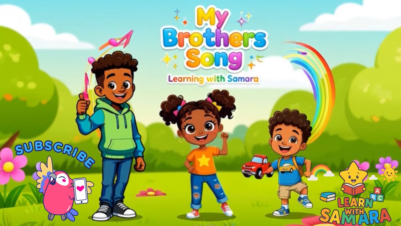 🌈My Brothers Song 👦💛 | Learning with Samara | Fun Catchy Family Nursery Rhyme for Kids & Toddlers