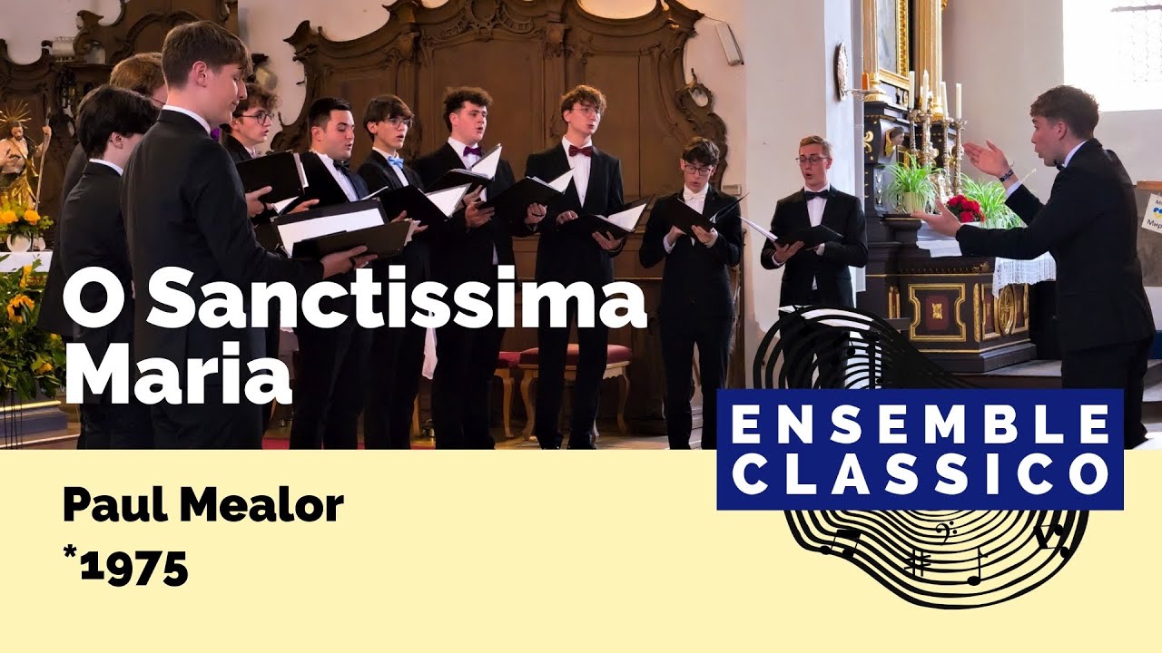 Ensemble Classico - O Sanctissima Maria von Paul Mealor