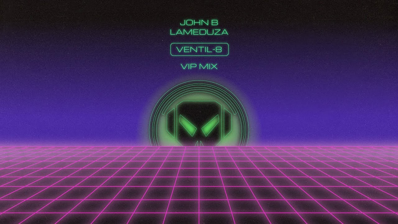 John B & LaMeduza - Ventil-8 (VIP Mix)