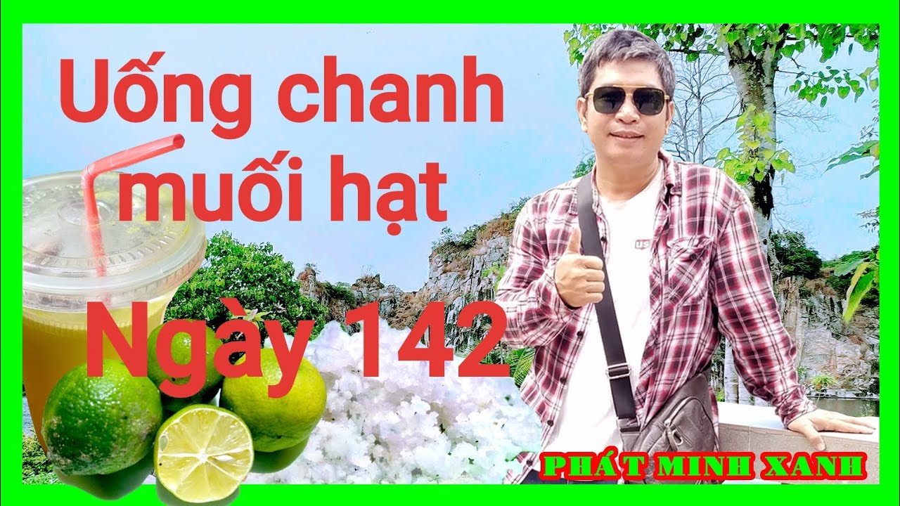 Uống chanh muối hạt khi thức dậy bụng rỗng, hít thở sâu, phơi nắng, đi chân đất, ngày 142