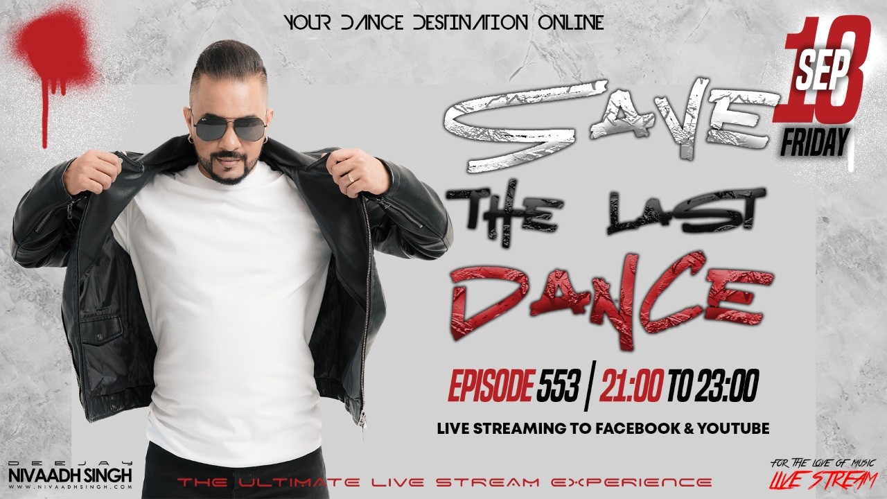 Deejay Nivaadh Singh - For The Love Of Music (Save The Last Dance Ep. 553)