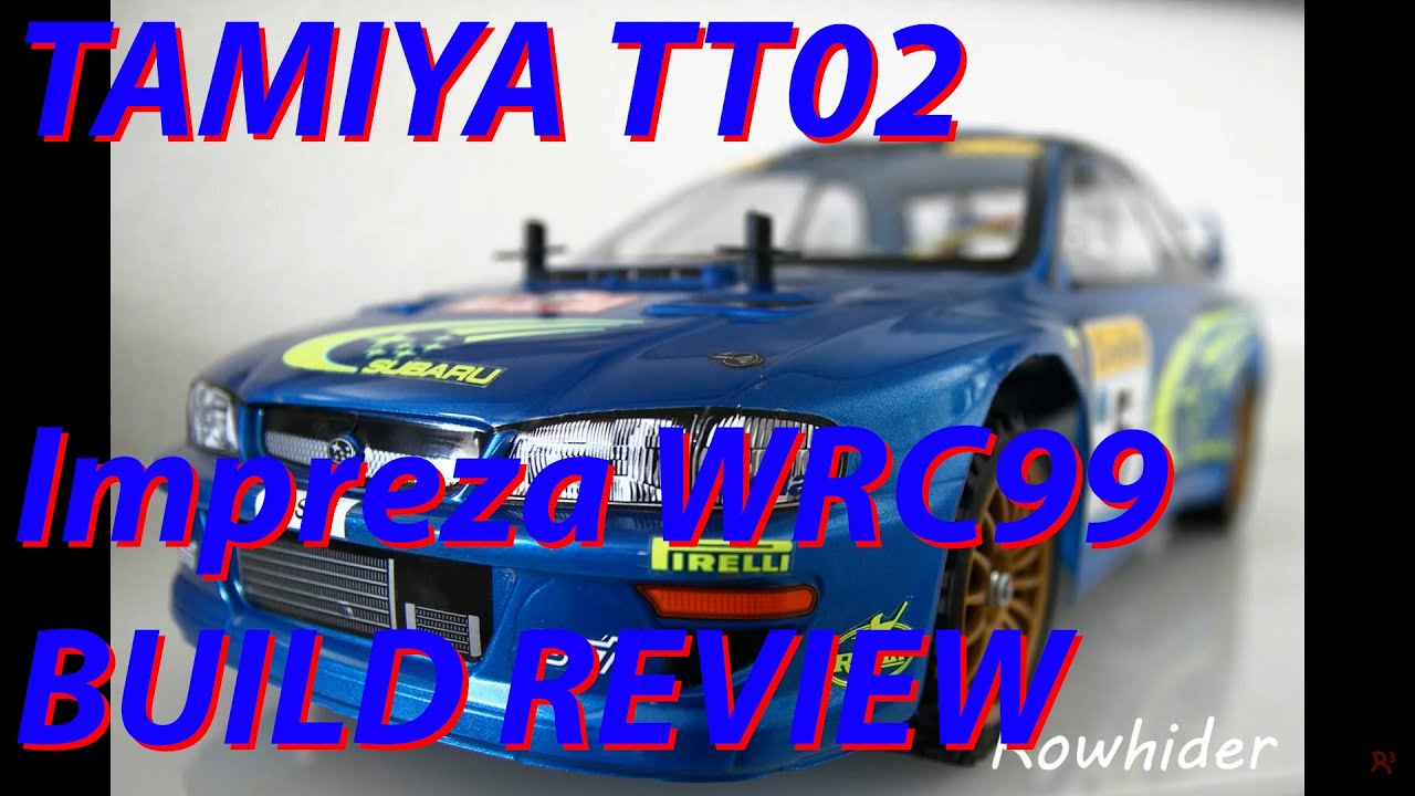 Tamiya TT02 - Subaru Impreza WRC99 Monte Carlo - Limited Edition: Build Review