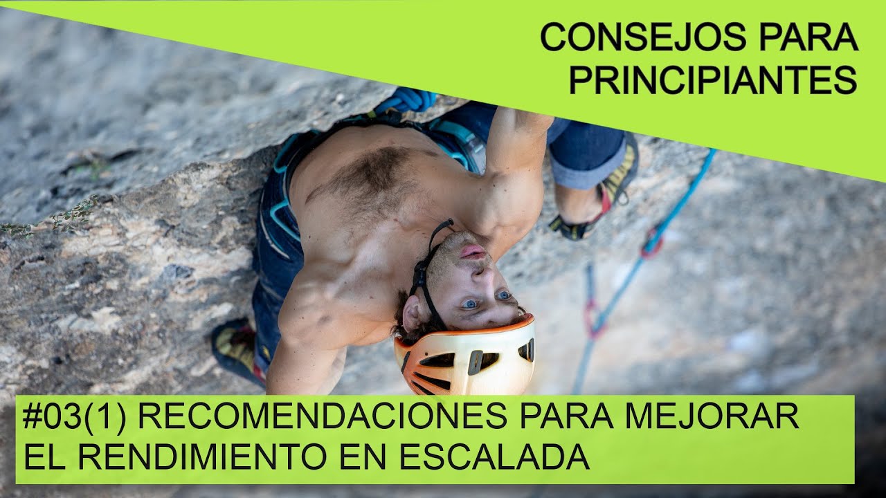 #03(1) CONSEJOS PARA PRINCIPIANTES: RECOMENDACIONES PARA MEJORAR EN ESCALADA Y BLOQUE
