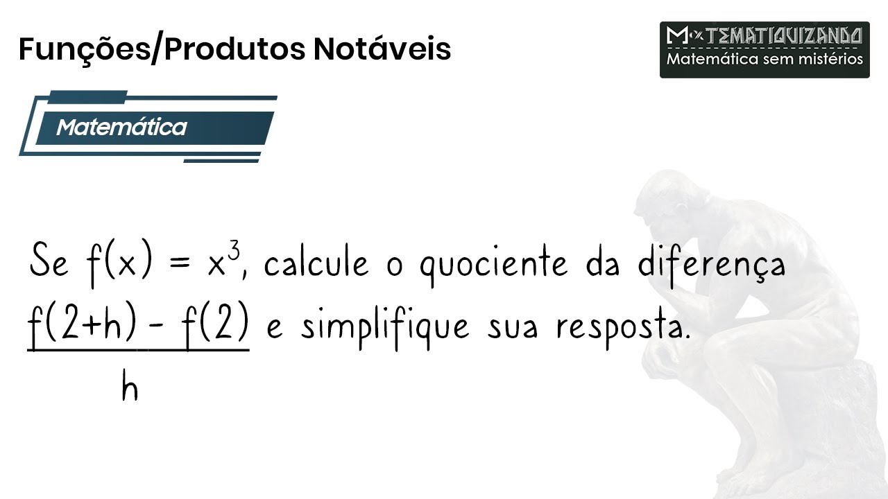 Se f(x) = x&sup3;, calcule o quociente da diferen&ccedil;a (f(2+h) - f(2))/h e simplifique sua resposta.