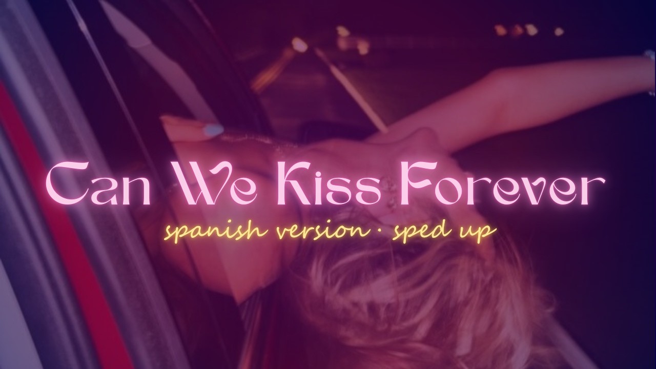 Can We Kiss Forever? - Versión en Español (sped up remix)